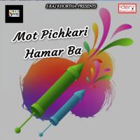 Mot Pichkari Hamar Ba songs mp3