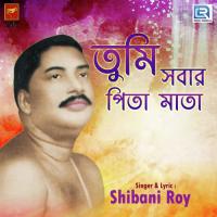Tumi Sobar Pita Mata Shibani Roy Song Download Mp3