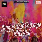 Happy Holi Bolenge Thik Hai songs mp3