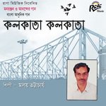 Kolkata Kolkata Moloy Bhattacherjee Song Download Mp3