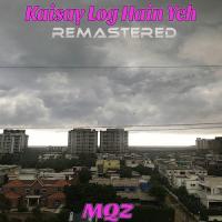 Kaisay Log Hain Yeh ( Remastered ) songs mp3