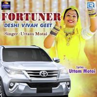 Fortuner Deshi Vivah Geet Uttam Motai Song Download Mp3