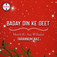 Masih Ki Aaj Willadat Tarannum Naz Song Download Mp3