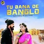 Tu Bana De Banglo Bablu Ankiya,Sonu Solanki Song Download Mp3