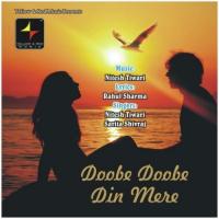 Doobe Doobe Din Mere Nitesh Tiwari,Sarita Shivraj Song Download Mp3