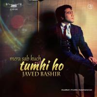 Mera Sab Kuch Tumhi Ho Javed Bashir Song Download Mp3
