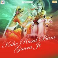 Kahe Rusal Bani Gaura Ji songs mp3