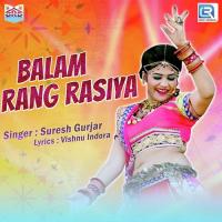 Balam Rang Rasiya Suresh Gurjar Song Download Mp3