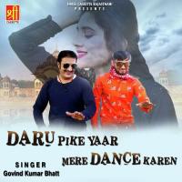 Daru Pike Yaar Mere Dance Karen Govind Kumar Bhatt Song Download Mp3