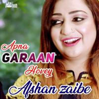 Apna Garaan Hovey Afshan Zaibe Song Download Mp3