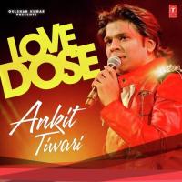 Dil Darbadar Ankit Tiwari Song Download Mp3