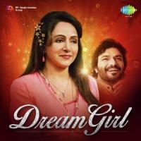 Dream Girl Babul Supriyo,Hema Malini,Shabbir Ahmed Song Download Mp3