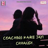 Coaching Kare Jayi Chhaudi songs mp3