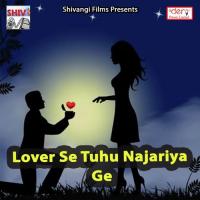 Lover Se Tuhu Najariya Ge songs mp3