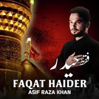Sher E Haider Ki Shujaat Asif Raza Khan Song Download Mp3