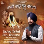 Sachao Takhat Guru Ramdasai Bhai Shubhdeep Singh Ji Song Download Mp3