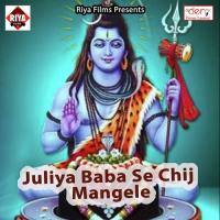 Juliya Baba Se Chij Mangele songs mp3