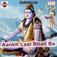 Aankh Laal Bhail Ba Ashish Singh Song Download Mp3