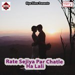 Rate Sejiya Par Chatle Ha Lali songs mp3