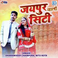 Jaipur Wali City Dharmveer Chainpura,Nitu Kota Song Download Mp3
