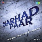 Sarhad Paar - Music Beyond Borders - Vol. 2 songs mp3