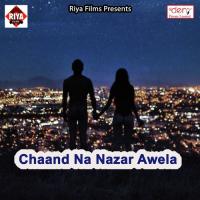 Chaand Na Nazar Awela songs mp3