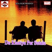 Du Khatiya Par Sutalu songs mp3