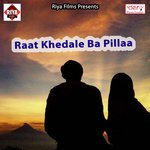 Raat Khedale Ba Pillaa songs mp3
