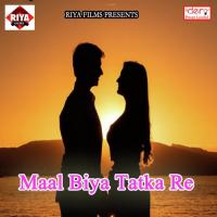 Maal Biya Tatka Re Vikram Nirala Song Download Mp3