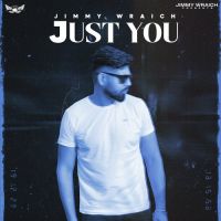 Just You Jimmy Wraich Song Download Mp3