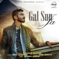 Gal Sun Ja Kanwar Chahal Song Download Mp3