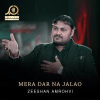 Mera Dar Na Jalao Zeeshan Amrohvi Song Download Mp3