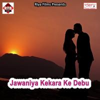 Jawaniya Kekara Ke Debu Rajkumar Deewana Song Download Mp3