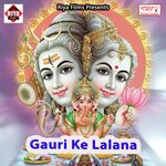 Gauri Ke Lalana songs mp3