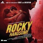 Rocky Handsome songs mp3