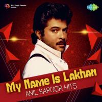 My Name Is Lakhan - Anil Kapoor Hits songs mp3
