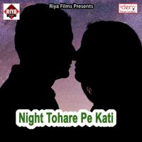 Night Tohare Pe Kati songs mp3