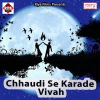 Chhaudi Se Karade Vivah songs mp3