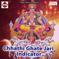 Chhathi Ghate Jari Indicator songs mp3