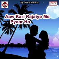 Aaw Kari Rajaiye Me Pyaar Ho songs mp3