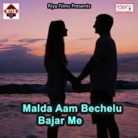 Malda Aam Bechelu Bajar Me songs mp3