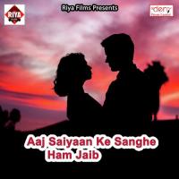 Aaj Saiyaan Ke Sanghe Ham Jaib Munna Nepali Song Download Mp3