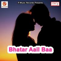 Bhatar Aail Baa songs mp3