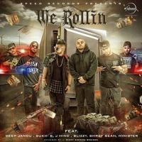 We Rollin Sukhe,Deep Jandu,J-Hind,Shrey Sean,Blizzy And Minister Music Song Download Mp3