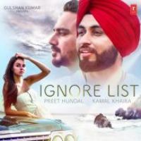 IGNORE LIST Preet Hundal,Kamal Khaira Song Download Mp3
