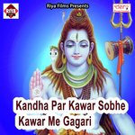 Kandha Par Kawar Sobhe Kawar Me Gagari Rahul Raj,Nitu Bharti Song Download Mp3
