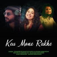 Keu Mone Rakhe Chandreyee Bhattacharya,Ashwin Srinivasan Song Download Mp3