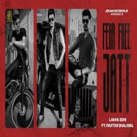 Fear Free Jatt Lakha Sohi Song Download Mp3