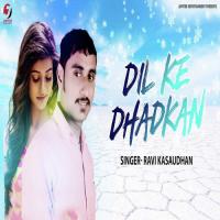 Dil Ke Dhadkan Ravi Kasaudhan Song Download Mp3