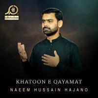 Khatoon E Qayamat Naeem Hussain Hajano Song Download Mp3